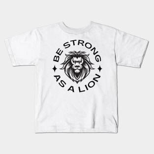 Be Strong As A Lion Kids T-Shirt